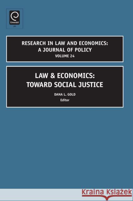Law and Economics: Toward Social Justice Dana Gold 9781848553347 Emerald Publishing Limited