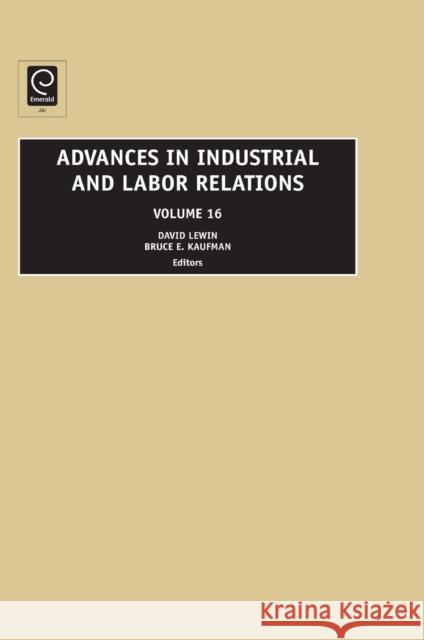 Advances in Industrial and Labor Relations David Lewin, Bruce E. Kaufman 9781848553965