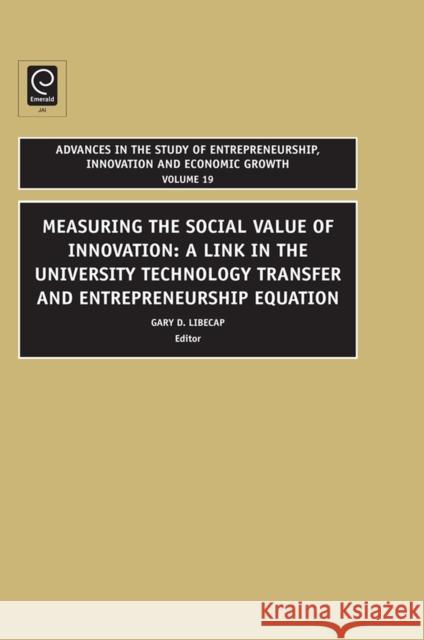 Advances in the Study of Entrepreneurship, Innovation and Economic Growth Gary D. Libecap 9781848554665 Emerald Publishing Limited