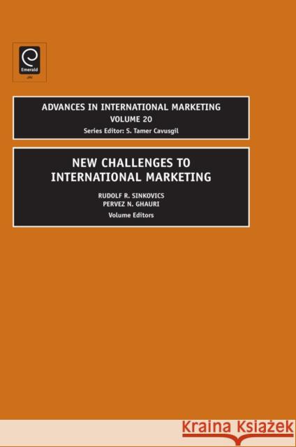 New Challenges to International Marketing Tamer Cavusgil, Rudolf R. Sinkovics, Pervez N. Ghauri 9781848554689 Emerald Publishing Limited