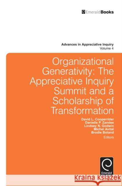 Organizational Generativity David Cooperider, Danielle P. Zandee (Nyenrode Business University, The Netherlands), Lindsey N. Godwin, Michel Avital,  9781848554887