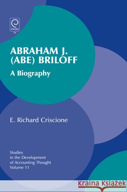 Abraham J. (Abe) Briloff: A Biography Richard Criscione 9781848555884 Emerald Publishing Limited