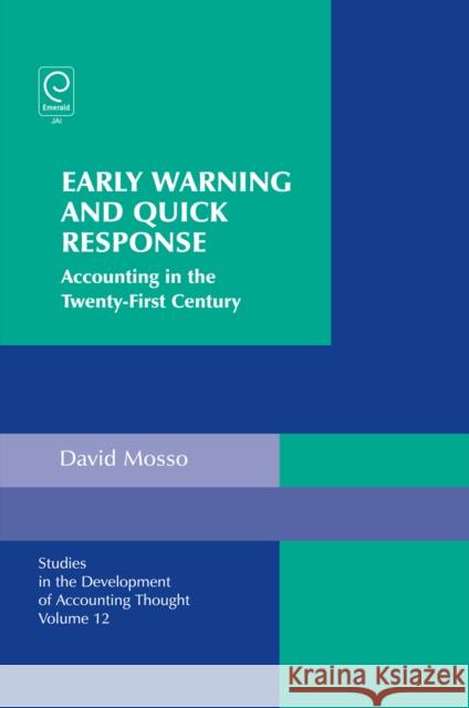 Early Warning and Quick Response: Accounting in the Twenty-First Century David Mosso 9781848556447 Emerald Publishing Limited