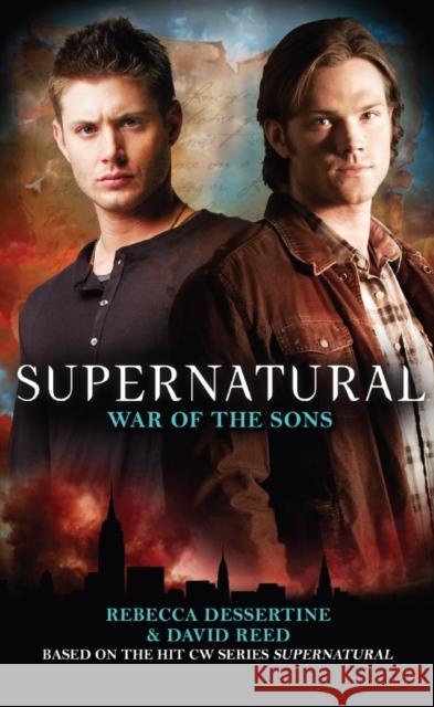 Supernatural: War of the Sons Dessertine, Rebecca 9781848566019 Titan Books (UK)