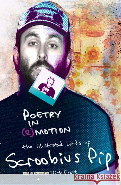 Poetry in (E)Motion: The Illustrated Words of Scroobius Pip Pip, Scroobius 9781848566170 0