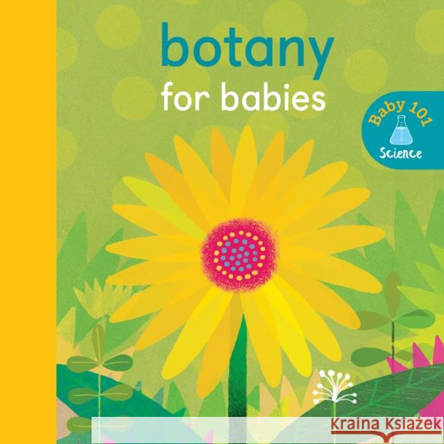 Botany for Babies Litton, Jonathan 9781848577367 Little Tiger Press Group