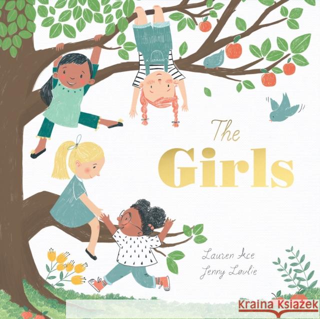 The Girls Lauren Ace Jenny Lovlie  9781848578432 Little Tiger Press Group