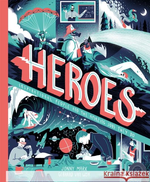 Heroes: Inspirational people and the amazing jobs they do Jonny Marx Gerhard van Wyk  9781848578739 Little Tiger Press Group