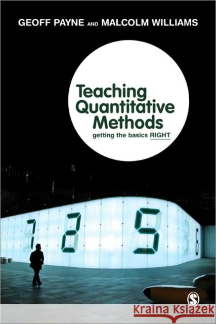 Teaching Quantitative Methods: Getting the Basics Right Payne, Geoff 9781848600010