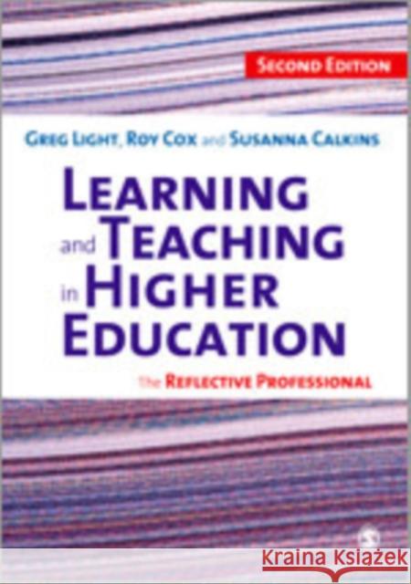 Learning and Teaching in Higher Education: The Reflective Professional Light, Greg 9781848600072 Sage Publications (CA)