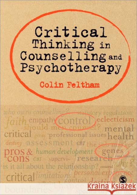 Critical Thinking in Counselling and Psychotherapy Colin Feltham 9781848600195