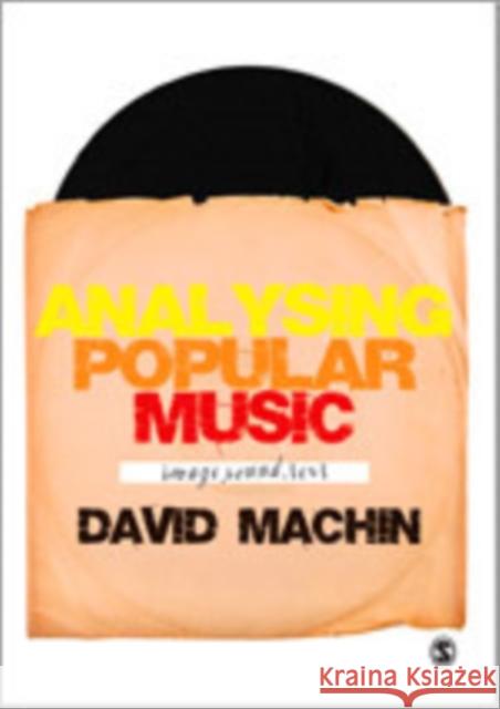 Analysing Popular Music: Image, Sound, Text Machin, David 9781848600225 Sage Publications (CA)