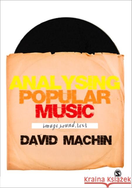 Analysing Popular Music: Image, Sound and Text David Machin 9781848600232 Sage Publications Ltd