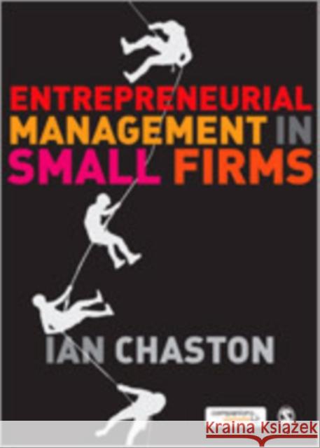 Entrepreneurial Management in Small Firms Ian Chaston 9781848600249 Sage Publications (CA)