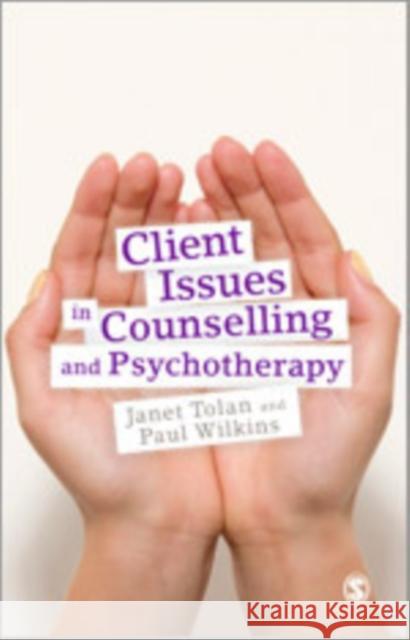 Client Issues in Counselling and Psychotherapy: Person-Centred Practice Tolan, Janet 9781848600263
