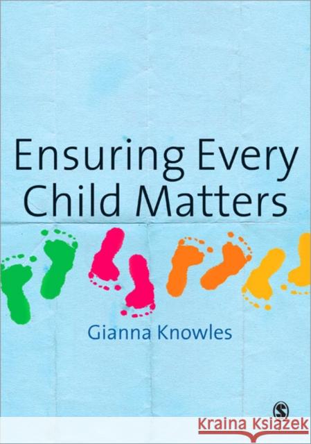 Ensuring Every Child Matters: A Critical Approach Knowles, Gianna 9781848601376