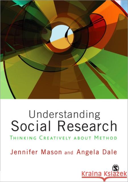 Understanding Social Research: Thinking Creatively about Method Mason, Jennifer 9781848601451