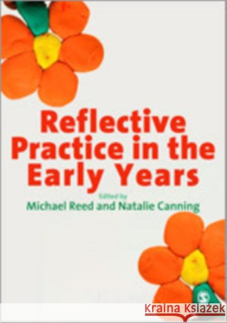 Reflective Practice in the Early Years Natalie Canning Mike Reed 9781848601611 Sage Publications (CA)