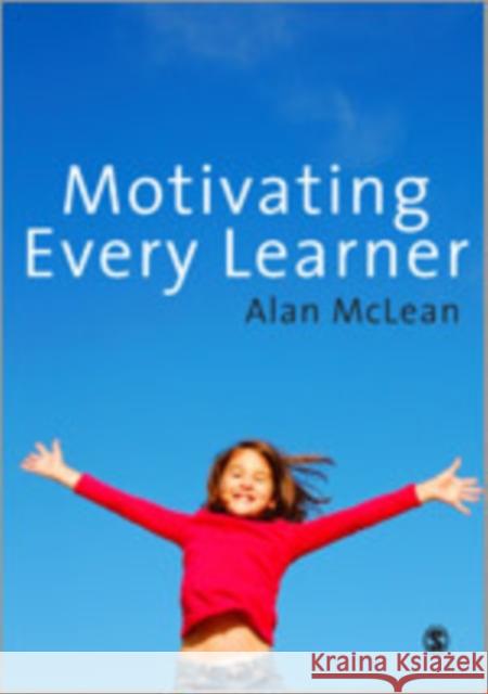 Motivating Every Learner Alan McLean 9781848601819