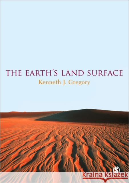 The Earth′s Land Surface: Landforms and Processes in Geomorphology Gregory, Kenneth J. 9781848606203