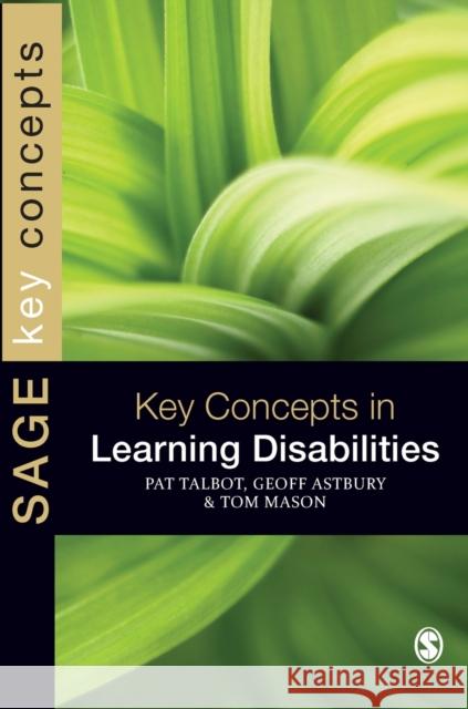 Key Concepts in Learning Disabilities Pat Talbot Geoff Astbury Tom Mason 9781848606340 Sage Publications (CA)