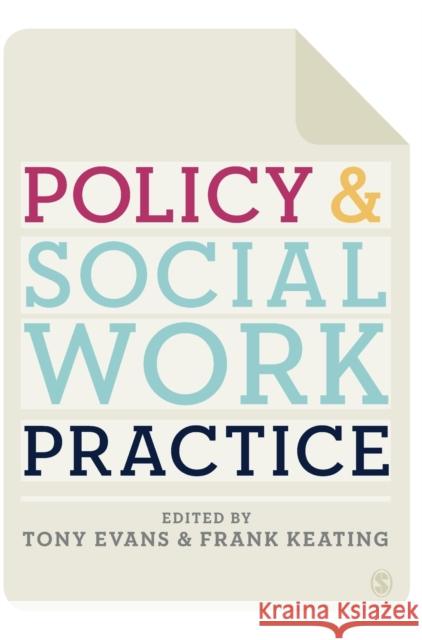 Policy & Social Work Practice Tony Evans Frank Keating 9781848606975 Sage Publications Ltd