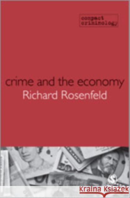 Crime and the Economy Richard Rosenfeld Steven F. Messner  9781848607163