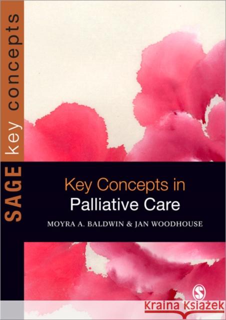 Key Concepts in Palliative Care Moyra A Baldwin 9781848608726 0