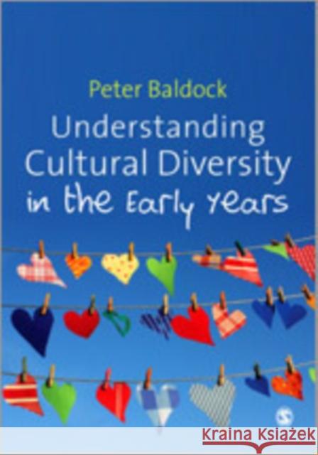 Understanding Cultural Diversity in the Early Years Peter Baldock 9781848609860 Sage Publications (CA)