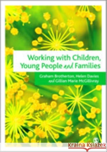 Working with Children, Young People and Families Helen Davies Gillian McGillivray Graham Brotherton 9781848609884