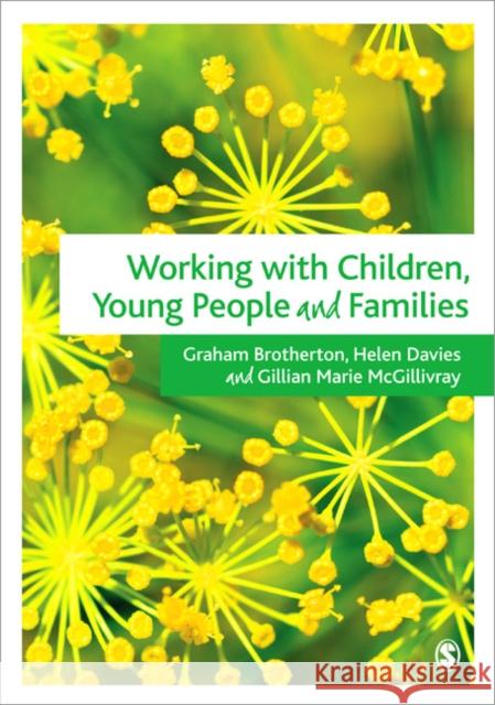 Working with Children, Young People and Families Graham Brotherton 9781848609891