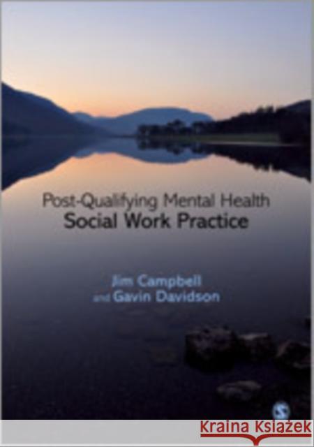 Post-Qualifying Mental Health Social Work Practice Gavin Davidson Jim Campbell 9781848609945 Sage Publications (CA)