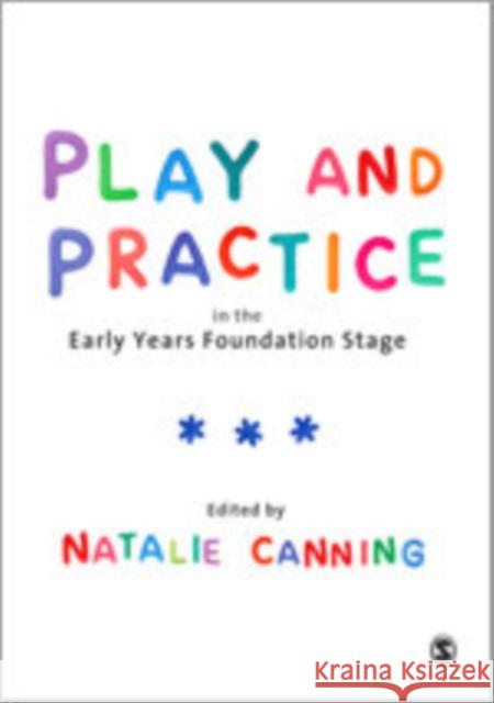 Play and Practice in the Early Years Foundation Stage Natalie Canning 9781848609969 Sage Publications (CA)