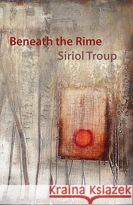 Beneath the Rime Siriol Troup 9781848610309