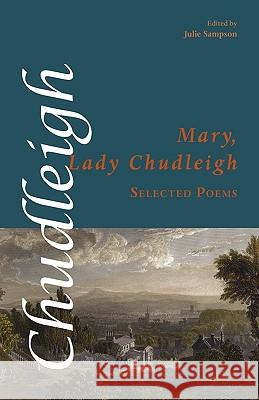 Selected Poems Mary Lady Chudleigh 9781848610484 Shearsman Books