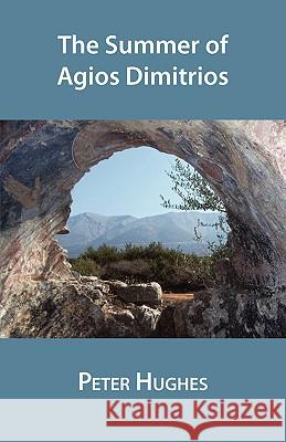 The Summer of Agios Dimitrios Peter Hughes 9781848610644