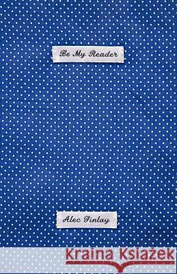 Be My Reader Alec Finlay 9781848611078 Shearsman Books