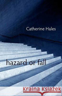 Hazard or Fall Catherine Hales 9781848611139