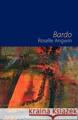 Bardo Roselle Angwin 9781848611634 Shearsman Books