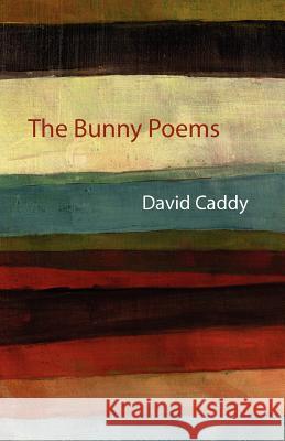 The Bunny Poems David Caddy 9781848611955 Shearsman Books