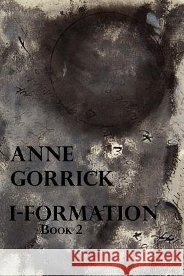 I-Formation: Book 2 Anne Gorrick 9781848612372 Shearsman Books