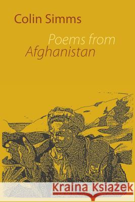 Poems from Afghanistan Colin SIMMs 9781848612556 Shearsman Books