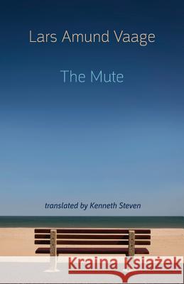 The Mute Lars Amund Vaage, Kenneth Steven 9781848612600 Shearsman Books