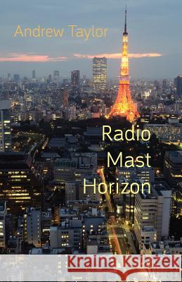 Radio Mast Horizon Andrew Taylor 9781848612624 Shearsman Books