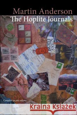 The Hoplite Journals (Complete in One Volume) Martin Anderson 9781848612914