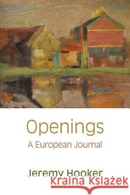 Openings: A European Journal Jeremy Hooker 9781848613041