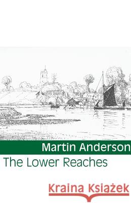 The Lower Reaches Martin Anderson 9781848613119