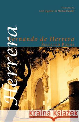 Selected Poems Fernando de Herrera, Luis Ingelmo, Michael Smith 9781848613348 Shearsman Books