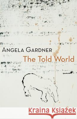 The Told World Angela Gardner 9781848613713 Shearsman Books