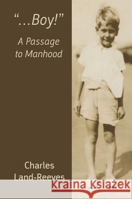 ...Boy! A Passage to Manhood Land-Reeves, Charles 9781848614246